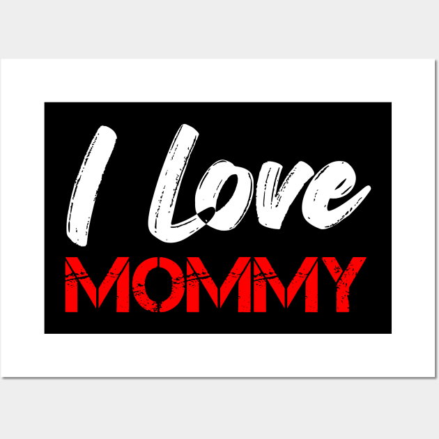 i love mommy Wall Art by ysmnlettering